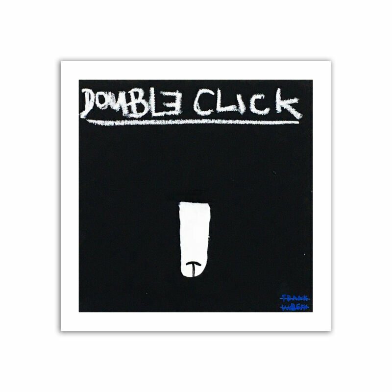 Limited Edt. Art Print – DOUBLE CLICK TO GET A DICK