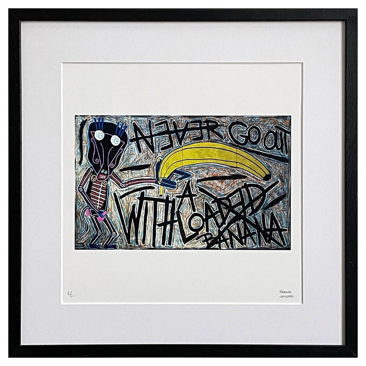 Limited Edt Art Prints - NEVER GO OUT WITH A LOADED BANANA - Frank Willems