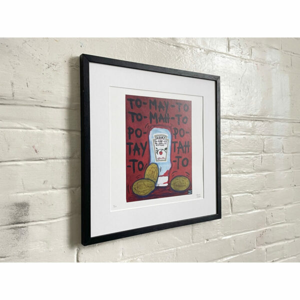Limited Edt. Art Print – TO-MAY-TO TO-MAH-TO, PO-TAY-TO PO-TAH-TO