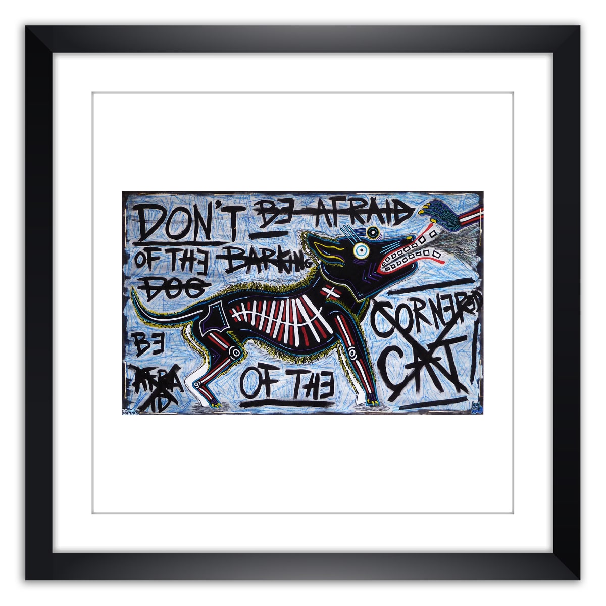 Limited prints - DON'T BE AFRAID OF THE BARKING DOG, BE AFRAID OF THE CORNERED CAT framed - Frank Willems