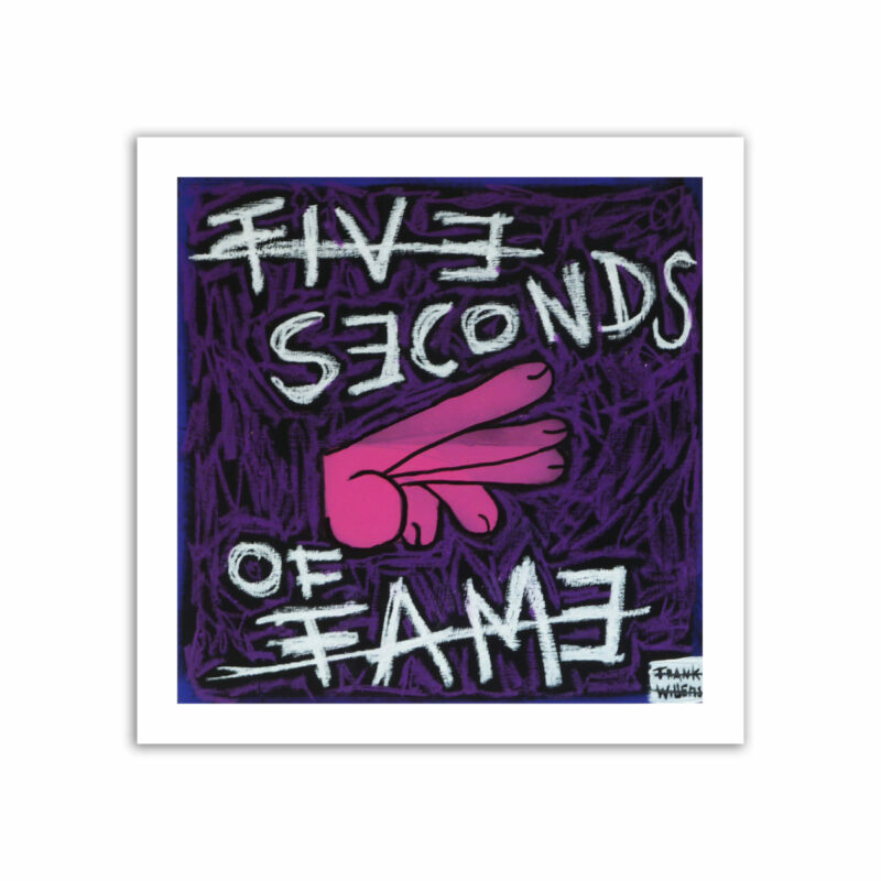 Limited Edt. Art Print – FIVE SECONDS OF FAME