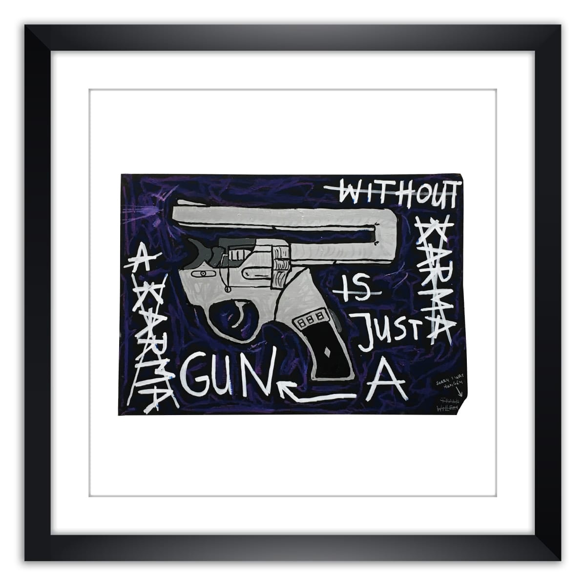 Limited prints - WHAT IS A KARMA GUN WITHOUT KARMA framed - Frank Willems