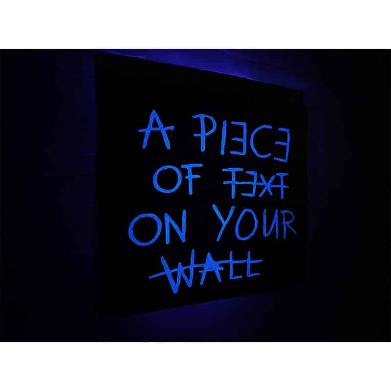 Textwork - _0007_A PIECE OF TEXT ON YOUR WALL blacklight 01 - Frank Willems