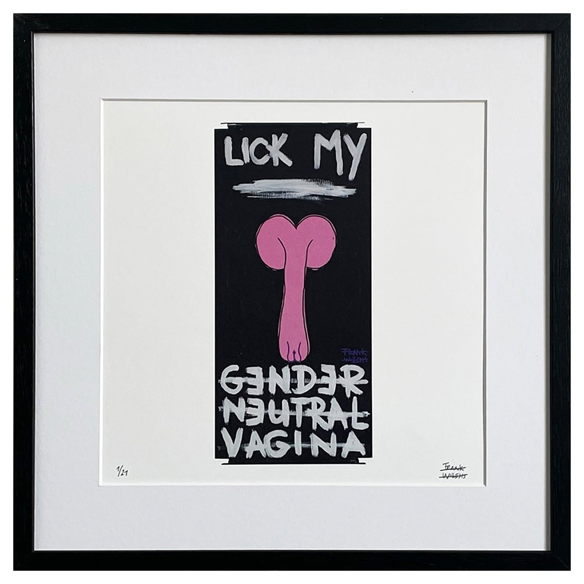 Limited Edt Art Prints - LICK MY GENDER NEUTRAL VAGINA - Frank Willems