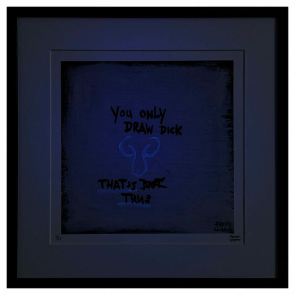 Limited Edt. Art Print – YOU ONLY DRAW DICK