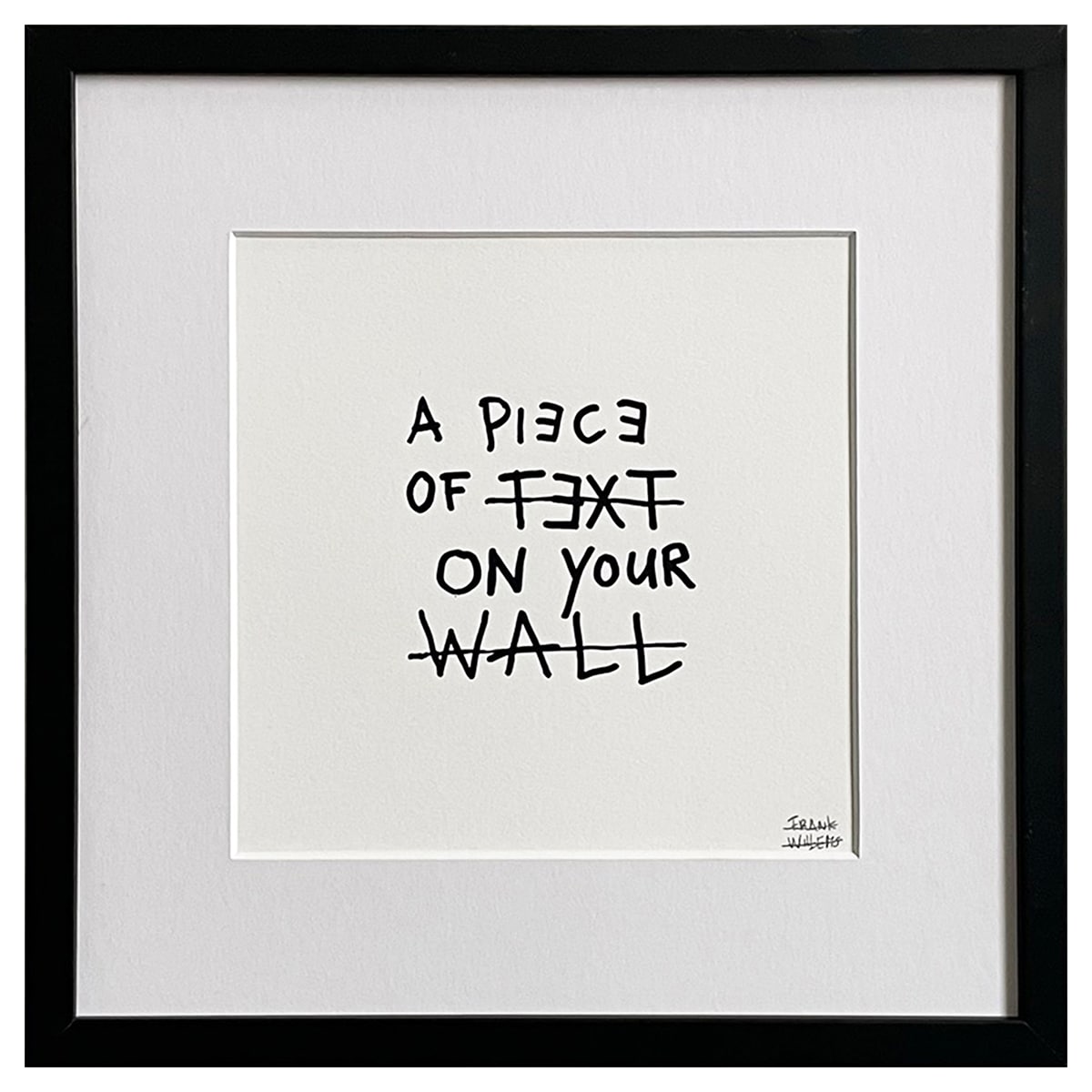 A PIECE OF TEXT ON YOUR WALL - Frank Willems