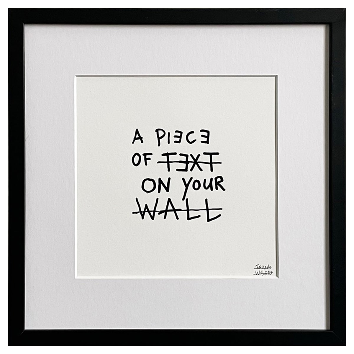 Limited Edt. Text Print – A PIECE OF TEXT ON YOUR WALL