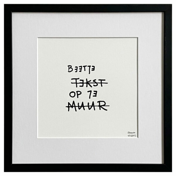 Limited Edt. Text Print – BEETJE TEKST OP DE MUUR