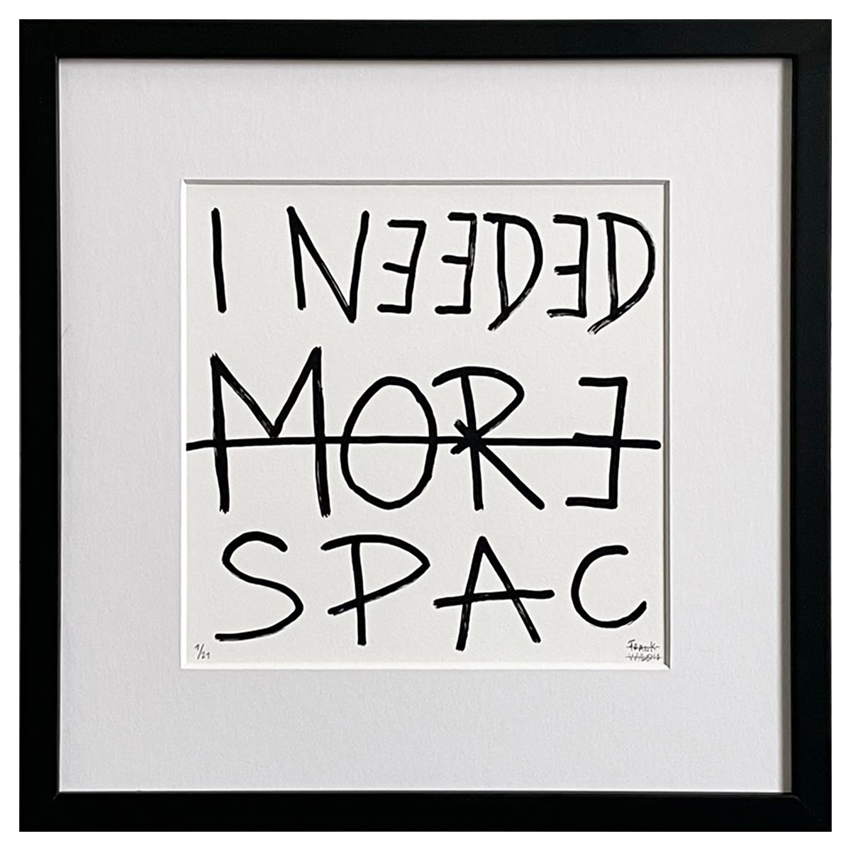 Limited Edt. Text Print – I NEEDED MORE SPACE