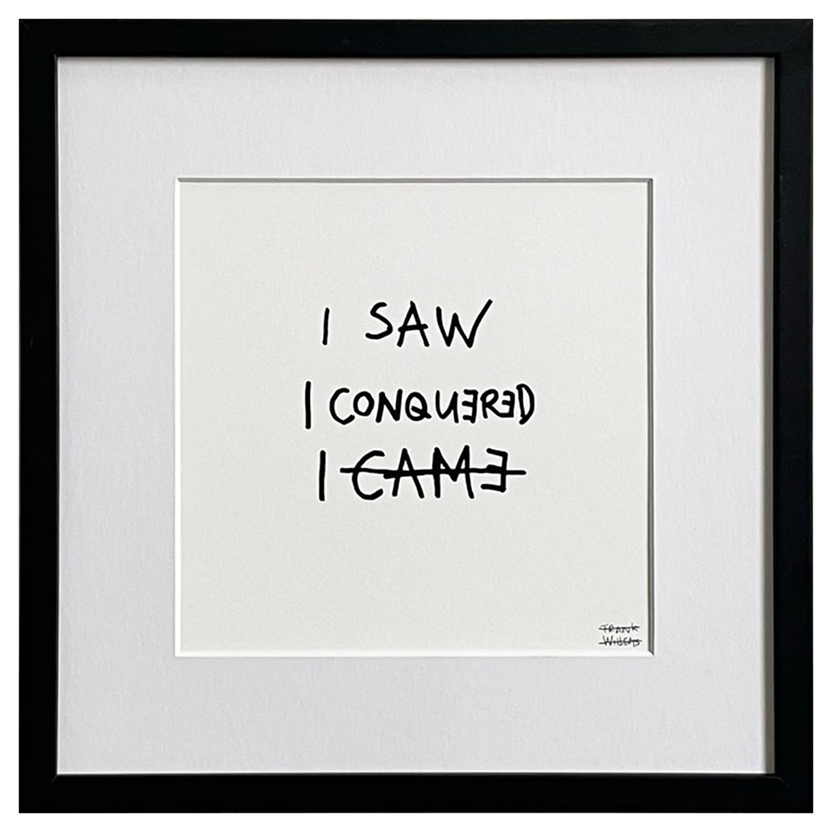 Limited Edt. Text Print – I SAW, I CONQUERED, I CAME