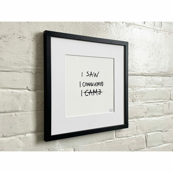 Limited Edt. Text Print – I SAW, I CONQUERED, I CAME