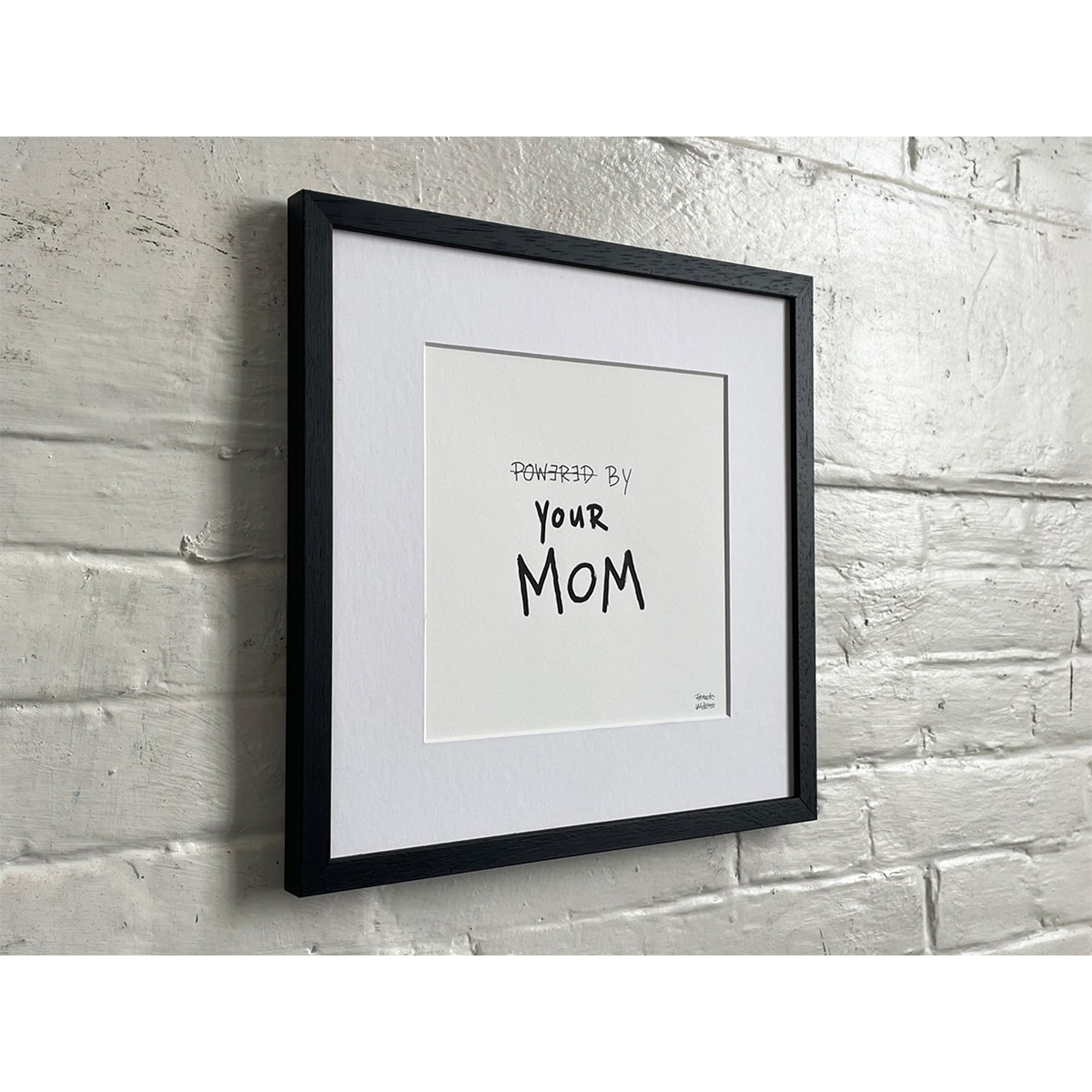 Limited Edt Text Prints -_0000_POWERED BY YOUR MOM 01 - Frank Willems