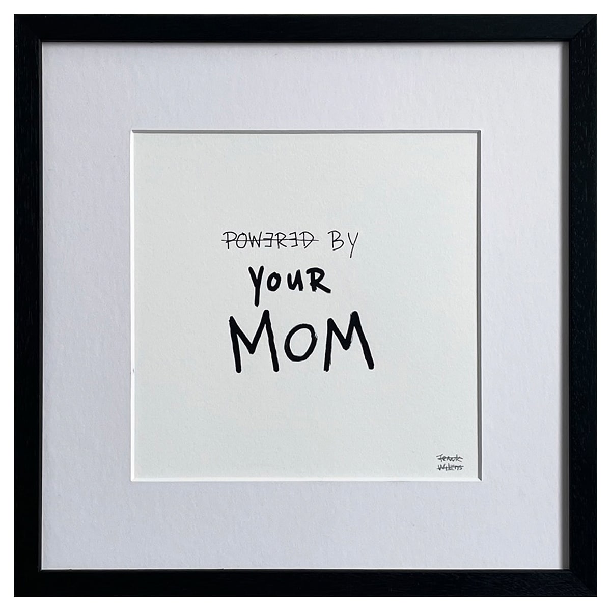 Limited Edt. Text Print – POWERED BY YOUR MOM